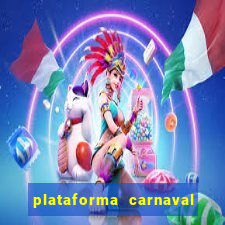 plataforma carnaval 777 bet